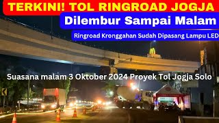 Di Lembur Sampai Malam Proyek Tol Ringroad Jogja  Tol JogjaSolo [upl. by Krissy]