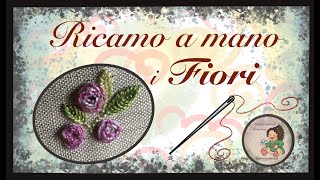 Fiori ricamati a mano Tutorial fiore ricamato [upl. by May249]