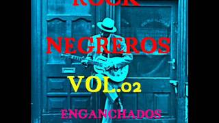 ROCK NEGRERO VOLO2 ENGANCHADOS [upl. by Connelley]