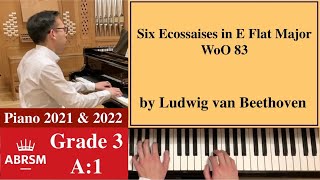 ABRSM Piano 20212022 Grade 3 A1  Beethoven 6 Ecossaises in E Flat Major WoO 83 Piano Tutorial [upl. by Adnawak]