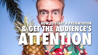 How to Start a Presentation amp Get the Audiences Attention [upl. by Ahsita]