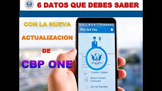 6 Datos que debes saber  Con la nueva actualización de CBP ONE [upl. by Nethsa404]