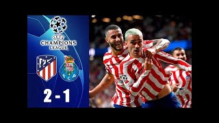 Atletico Madrid Vs Porto 21  Atletico Madrid Vs Porto Highlights  UEFA Champions League  2022 [upl. by Attenrad]