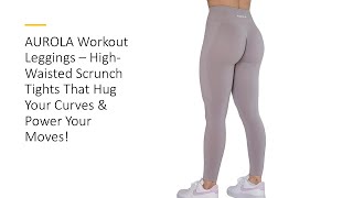 AUROLA Workout Leggings – HighWaisted Scrunch Tights That Hug Your Curves amp Power Your Moves [upl. by Nosoj349]