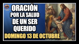 ORACIÓN POR LA SALUD DE LOS ENFERMOS  REZAR POR UN SER QUERIDO DOMINGO 13 DE OCTUBRE DE 2024 [upl. by Aihsilef]