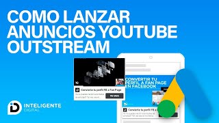 Como lanzar un anuncio en Youtube Outstream  Paso a paso 2021 [upl. by Drarig418]