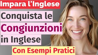 Impara lInglese Facilmente Dominare le Congiunzioni per Principianti [upl. by Tullus]