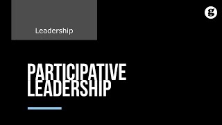 Participative Leadership [upl. by Akoek224]