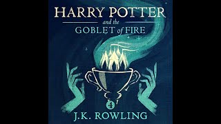 Harry Potter and the Goblet of Fire AUDIOBOOK for JK Rowling [upl. by Nashoma]