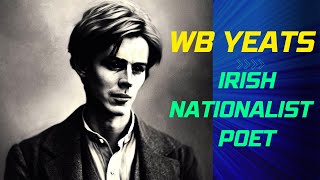 Evaluate WB Yeats as an Irish nationalist poet [upl. by Lovel156]