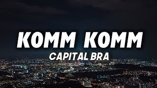 CAPITAL BRA  KOMM KOMM Lyrics [upl. by Laurel173]