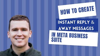 How To Create An Instant Reply amp Away Messages In The Meta Business Suite [upl. by Vento]