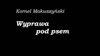 Kornel Makuszyński Wyprawa pod psem Rozdział 6 Audiobook [upl. by Assilam625]