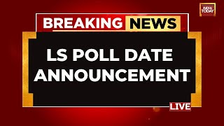 Lok Sabha Election 2024 Dates Announcement LIVE Election Commission Announces Poll Dates LIVE [upl. by Inajar110]