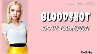 Dove Cameron  BloodShot Lyrics [upl. by Eleazar867]