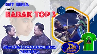 SIAP TAMPIL ALL OUT MALAM INI PADA BABAK TOP 3 SETELAH SEMALAM LOLOS SELAMAT BERJUANG EBY BIMA [upl. by Aiekam]