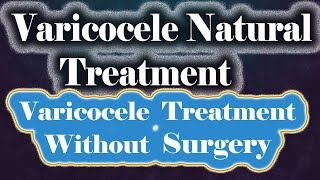 Varicocele Natural Treatment  Calling Session [upl. by Revell5]