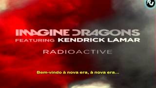 Imagine Dragons Feat Kendrick Lamar  Radioactive Legendado [upl. by Ramak]