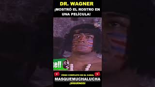 DR WAGNER ¡MOSTRÓ EL ROSTRO EN UNA PELÍCULA🎬😲 [upl. by Ellerred]