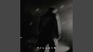 Villain [upl. by Enitsirhc]