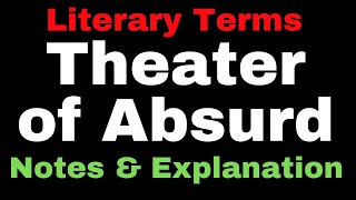 Theater of Absurd in Literature II Definition Characteristics Examples II Literary Terms [upl. by Swope778]