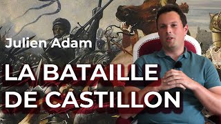 LA BATAILLE DE CASTILLON  par Julien ADAM [upl. by Emmons]