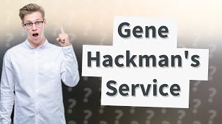 Did actor Gene Hackman serve in the military [upl. by Ynaoj]