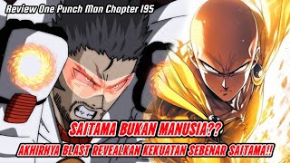 SAITAMA BUKAN MANUSIA AKHIRNYA BLAST REVEALKAN KEKUATAN SEBENAR SAITAMA CHAPTER 195 [upl. by Erdrich]