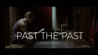 COMING SOON  Past the Past Music Video  Lawson Bates w Sadie Robertson [upl. by Ahseele]