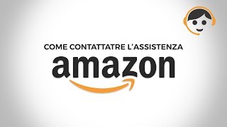 Come contattare lAssistenza Amazon in modo semplice e veloce [upl. by Ymer]