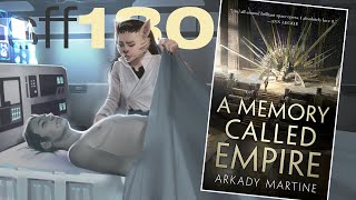 SFF180 🚀 ‘A Memory Called Empire’ by Arkady Martine ★★★★★ [upl. by Quartis207]