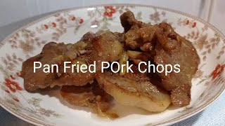 Pan Fried POrk Chops [upl. by Eiramesor]