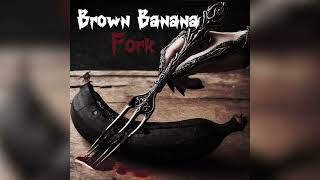 Brown Banana by Fork [upl. by Symer]