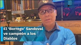 El ‘Borrego’ Sandoval ve campeón a los Diablos Rojos del México I ENTREVISTA [upl. by Nniuqal]