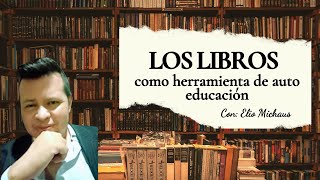 Los Libros Como Herramienta De Auto Educación  educación libros [upl. by Nednerb]