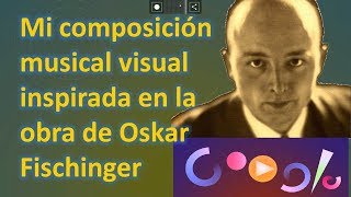 Crea tu propia composición musical Doodle aniversario Oskar Fischinger [upl. by Salita]