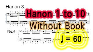 하농Hanon 1 to 10 Without book  ♩60 939 [upl. by Zurkow]