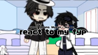 Forcing the remaining uppermoons Muzan and my oc to react to my fyp read description [upl. by Anirres]