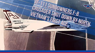 VF111 Sundowners F8 Crusader shot down by North Vietnams first ace [upl. by Adolfo]