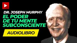 AUDIOLIBRO EL Poder de Tu Mente Subconsciente de Dr Joseph Murphy  Audiolibro completo en Español [upl. by Bindman897]