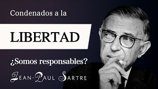 LIBRES por CONDENA JeanPaul Sartre  Filosofía EXISTENCIALISTA para la RESPONSABILIDAD INDIVIDUAL [upl. by Eelram]