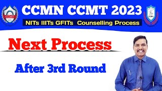 Next Process After 3rd Round CCMT Counselling 2023 CCMN Counselling 2023 Third Round [upl. by Ranilopa]