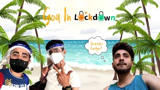 GOA IN LOCKDOWN😨MY FIRST VLOGCHETAN MONGAKETAN MEHTAGOALOCKDOWN [upl. by Lednek]