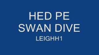 hed pe swan dive [upl. by Olin]