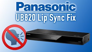 Panasonic UB820  Lip Sync Fix [upl. by Renraw]