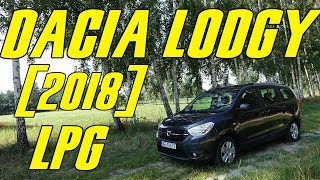 Dacia Lodgy 16 SCe 100 KM LPG 2018  test recenzja review rodzinnego 7osobowego minivana [upl. by Marron]