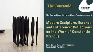 Modern Sculpture Essence and Difference Reflections on the Work of Constantin Brâncuşi [upl. by Asiluj]