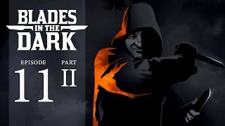 Blades in the Dark Episode 11 Part 2 [upl. by Enialb]