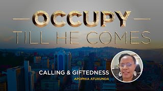 CALLING amp GIFTEDNESS  Ms Apophia Atukunda 22nd July 2022 [upl. by Nivra]