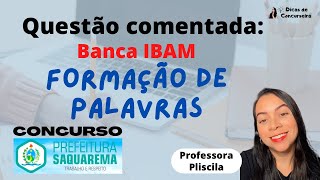 Questão comentada FORMAÇÃO de PALAVRAS  Banca IBAM [upl. by Ferretti]